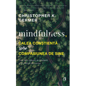 Mindfulness, calea conștientă spre compasiunea de sine