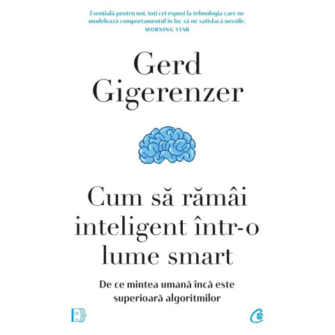 Cum să rămâi inteligent într-o lume smart. Gerd Gigerenzer