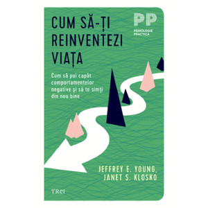 Cum să-ți reinventezi viața. Janet S. Klosko , Jeffrey E. Young