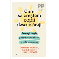 Cum să creștem copii descurcăreți.Strategii simple pentru adaptabilitate și forță emoțională