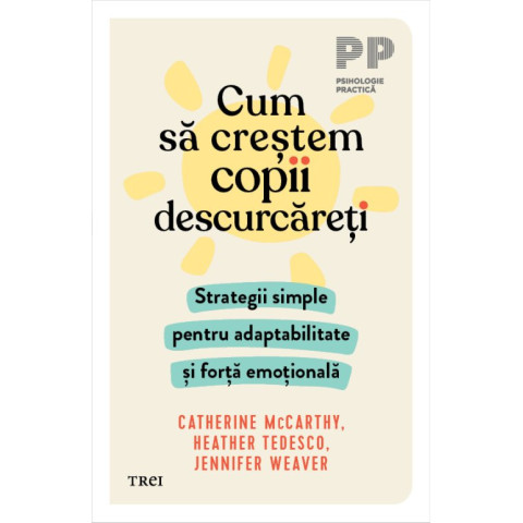 Cum să creștem copii descurcăreți.Strategii simple pentru adaptabilitate și forță emoțională