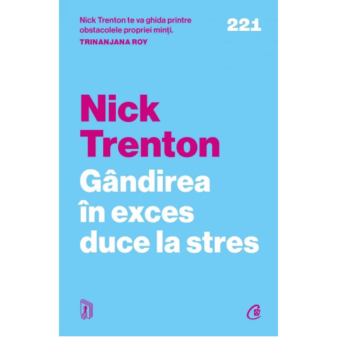 Gândirea în exces duce la stres. Nick Trenton
