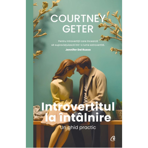 Introvertitul la întâlnire. Un ghid practic. Courtney Geter