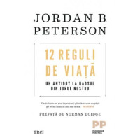 12 Reguli de viață. Un antidot la haosul din jurul nostru