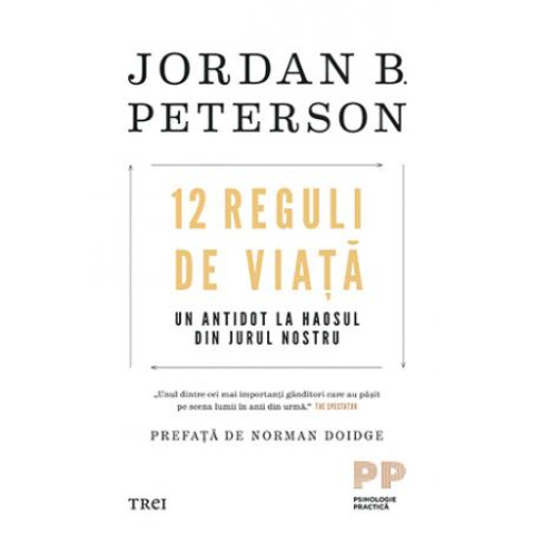 12 Reguli de viață. Un antidot la haosul din jurul nostru