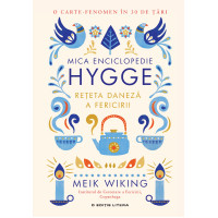 Mica enciclopedie Hygge. Rețeta daneză a fericirii