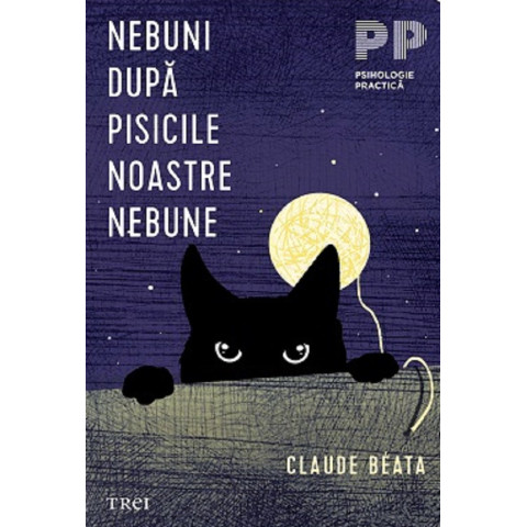 Nebuni dupa pisicile noastre nebune. Claude Beata