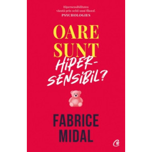 Oare sunt hipersensibil? Fabrice Midal