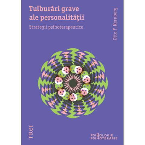 Tulburări grave ale personalităţii. Strategii psihoterapeutice