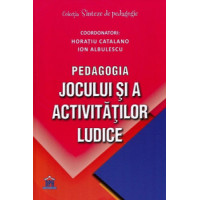 Pedagogia jocului și a activităților ludice. Horațiu Catalano, Ion Albulescu