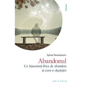 Abandonul. Ce înseamnă frica de abandon și cum o depășim