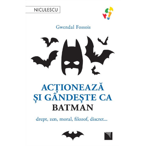 Acționează și gândește ca Batman