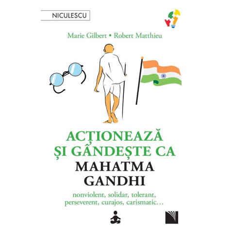 Acționează și gândește ca Mahatma Gandhi
