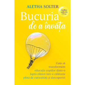 Bucuria de a învăța Bucuria de a învăța