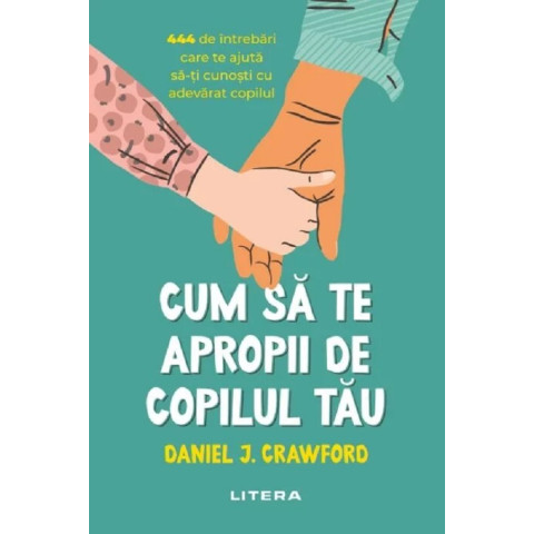 Cum să te apropii de copilul tău. Daniel J. Crawford