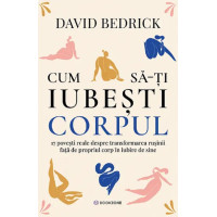 Cum să-ți iubești corpul