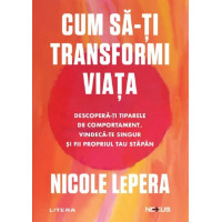 Cum să-ți transformi viața
