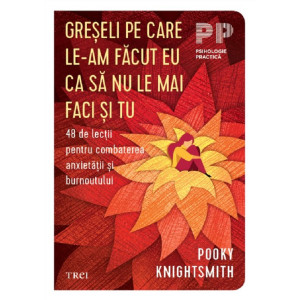 Greșeli pe care le-am făcut eu ca să nu le mai faci și tu