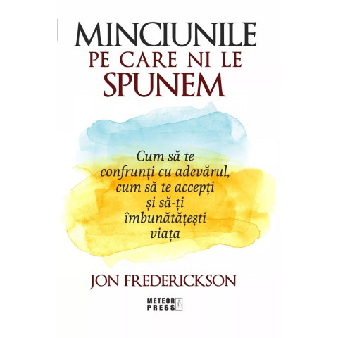 Minciunile pe care ni le spunem