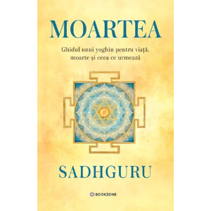 Moartea. Ghidul unui yoghin pentru viață, moarte și ceea ce urmează