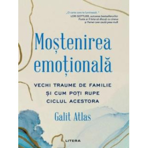 Moștenirea emoțională. Galit Atlas