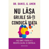 Nu lăsa grijile să-ți conducă viața