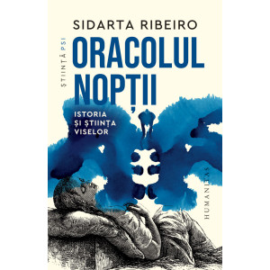 Oracolul nopții. Istoria și știința viselor