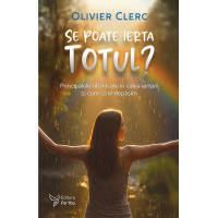 Se poate ierta totul? Se poate ierta totul?