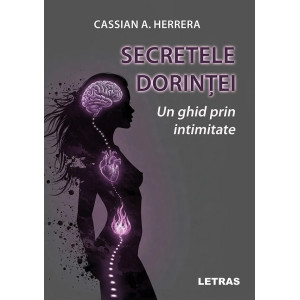 Secretele dorinței. Un ghid prin intimitate