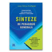 Sinteze de pedagogie generală: Ghid pentru pregătirea examenelor de titularizare, definitivat și gradul didactic II