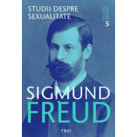 Studii despre sexualitate - Opere Esenţiale, vol. 5 Studii despre sexualitate - Opere Esenţiale, vol. 5