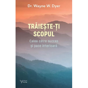 Trăiește-ți scopul