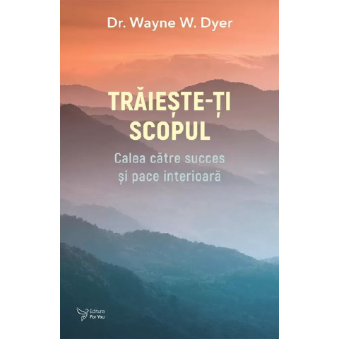 Trăiește-ți scopul