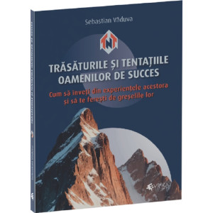 Trăsăturile și tentațiile oamenilor de succes