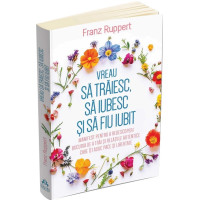 Vreau să trăiesc, să iubesc și să fiu iubit