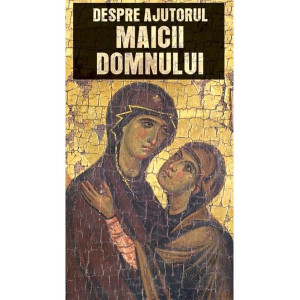 Despre ajutorul Maicii Domnului