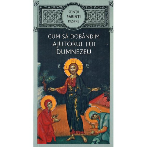 Cum să dobandim ajutorul lui Dumnezeu