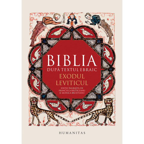 Biblia după textul ebraic. Exodul. Leviticul