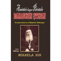 Amintiri despre părintele Damaschin Ștefan