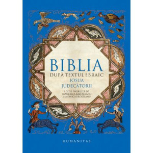 Biblia după textul ebraic. Iosua. Judecătorii