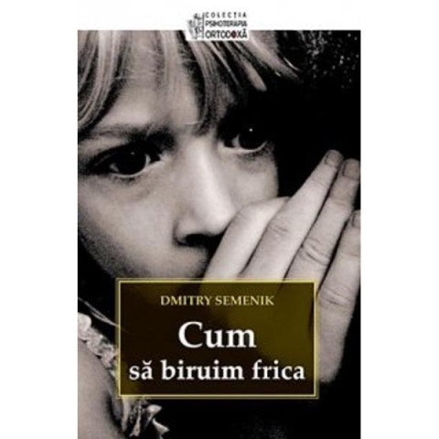 Cum să biruim frica