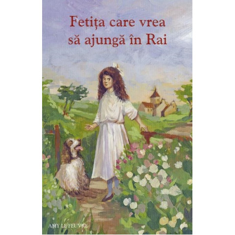 Fetița care vrea să ajungă în Rai