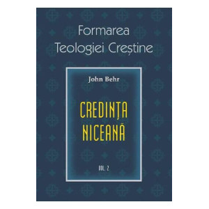 Formarea teologiei creștine. Vol.2: Credința niceana