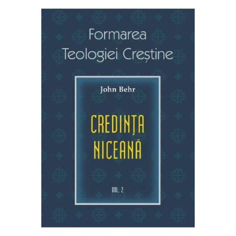 Formarea teologiei creștine. Vol.2: Credința niceana