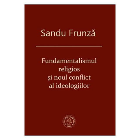 Fundamentalismul religios și noul conflict al ideologiilor