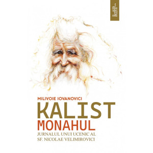 Kalist Monahul. Jurnalul unui ucenic al Sf. Nicolae Velimirovici