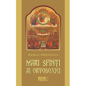 Mari Sfinți ai Ortodoxiei