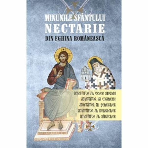Minunile Sfântului Nectarie din Eghina românească