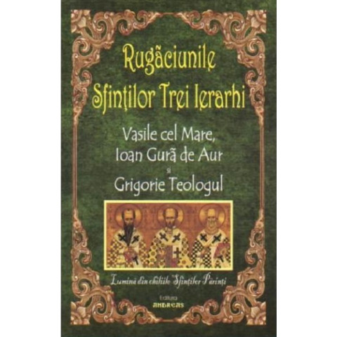 Rugăciunile Sfinților Trei Ierarhi
