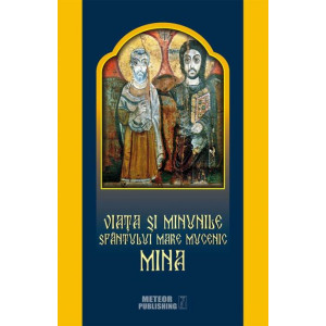 Viața și minunile Sfântului Mare Mucenic Mina